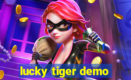 lucky tiger demo